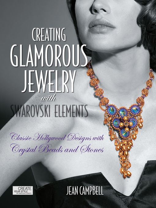 Title details for Creating Glamorous Jewelry with Swarovski Elements by Jean Campbell - Available